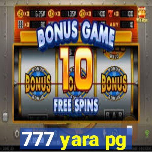 777 yara pg